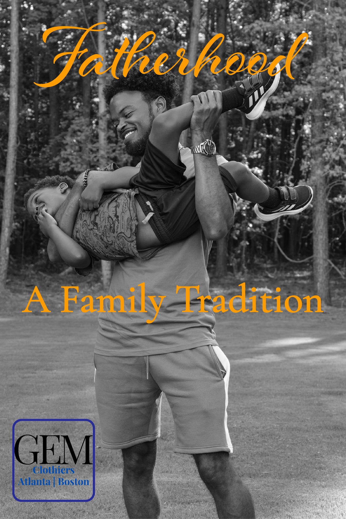 A black and white photo of a father carrying his child on his shoulders outdoors, with orange text reading 'Fatherhood' and 'A Family Tradition' overlaid on the image. A GEM Runners Atlanta | Boston logo is visible in the bottom-left corner.