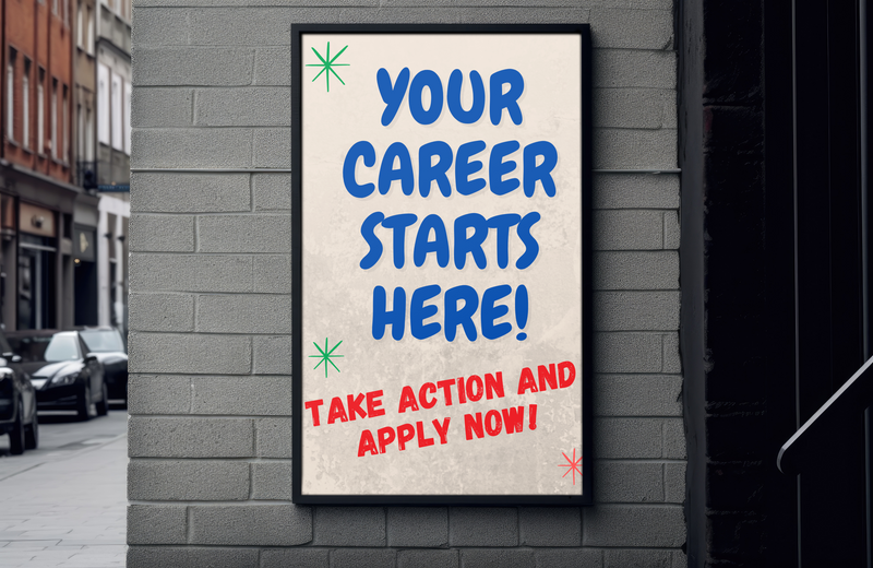 Motivational poster on a brick wall with text 'Your career starts here! Take action and apply now!'